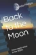 Back to the Moon: Moon exploration in the 2020s by Linda Phillips Paperback Book